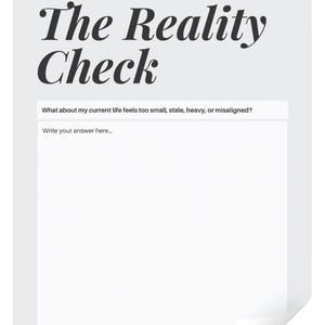 May include: A white worksheet page titled The Reality Check with the subtitle Chapter 1: The Why and Disorderly Adventure. It includes the prompt What about my current life feels too small, stale, heavy, or misaligned? and a blank space.