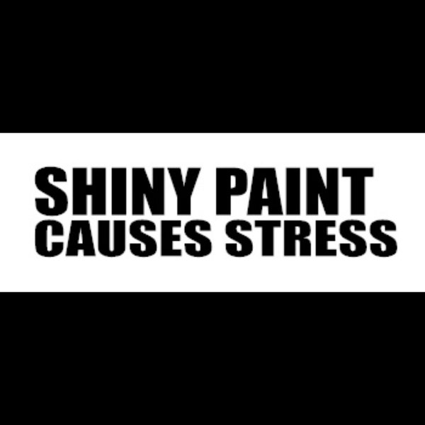 Shiny Paint Causes Stress Vinyl Decal