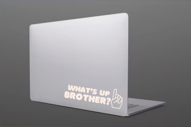 Whats Up Brother Vinyl Decal image 2