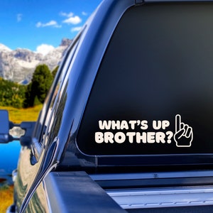 Whats Up Brother Vinyl Decal image 1