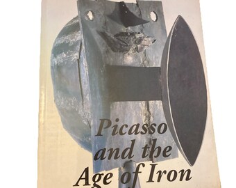 Picasso and the age of iron Curated By Carmen Gimenez PB