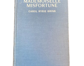 1936 MADEMOISELLE MISFORTUNE By Carol Ryrie Brink SIGNED