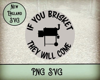 May include: A round, gray and white sticker with black text that reads "If you brisket they will come". A black silhouette of a smoker grill is in the center of the sticker.