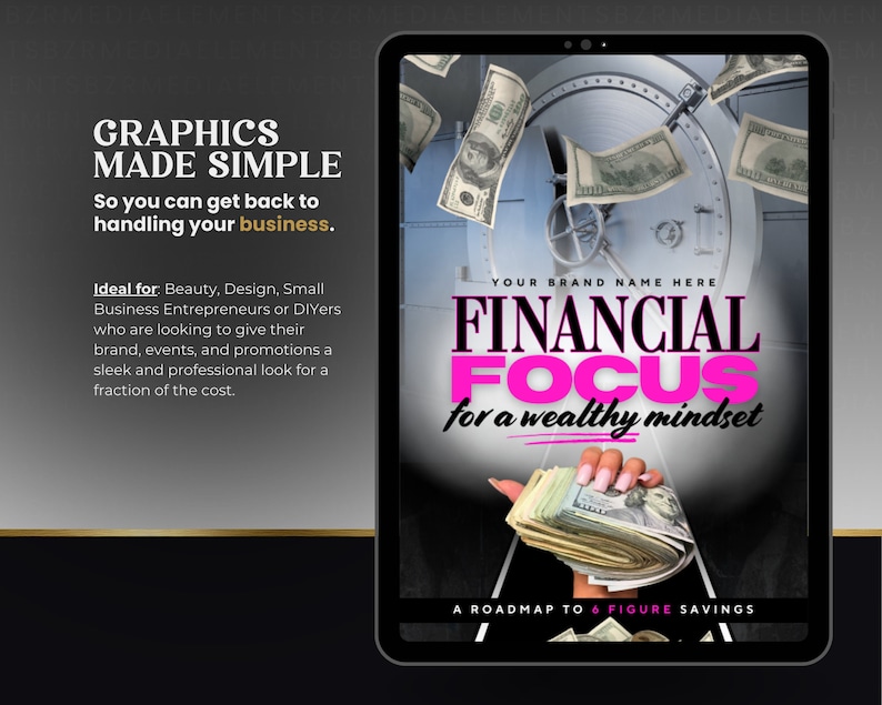 May include: A digital tablet screen displaying a graphic design for a financial guide. The design features a pink and black color scheme with the text "FINANCIAL FOCUS for a wealthy mindset" and "A ROADMAP TO 6 FIGURE SAVINGS". The background image shows a safe with money flying out of it.
