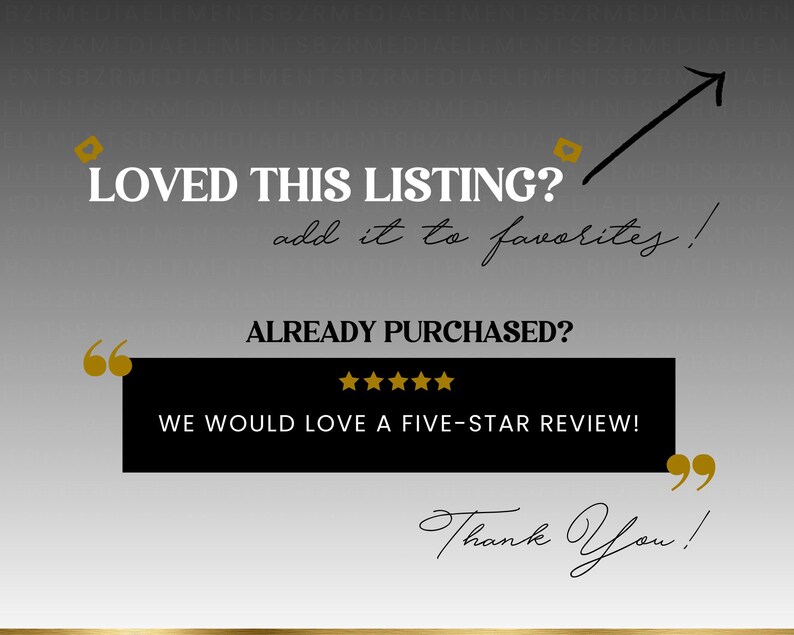 May include: A gray gradient graphic with white and black text. The top reads LOVED THIS LISTING? add it to favorites! with an arrow. The bottom reads ALREADY PURCHASED? WE WOULD LOVE A FIVE-STAR REVIEW! with five gold stars and Thank You! in script.