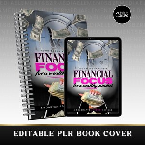 May include: Editable book cover with a black and white image of a safe with money falling out. The text on the cover reads "Financial Focus for a wealthy mindset".