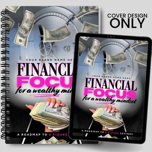 May include: A digital and physical book cover design with a pink and black color scheme. The cover features a vault door with money flying out of it. The title is "Financial Focus for a wealthy mindset" and the subtitle is "A roadmap to 6 figure savings".