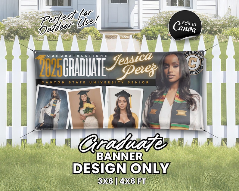 May include: A graduation banner with a black background and gold text. The banner says "Congratulations 2025 Graduate Jessica Perez Canyon State University Senior". There are three photos of graduates on the banner. The banner is 3x6 or 4x6 feet.