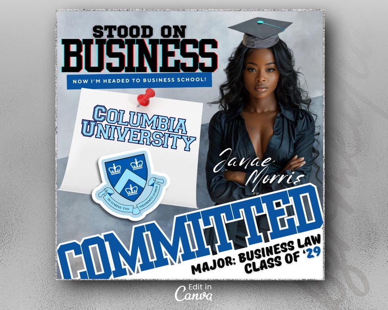 May include: A graduation announcement with a photo of a woman wearing a graduation cap and gown. The text reads "Stood on Business Now I'm Headed to Business School! Columbia University Committed Major: Business Law Class of '29"