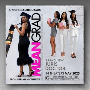 Pu&ograve; includere: Un poster per il film "Mean Grad" con Lauren James. Il poster presenta un'immagine in bianco e nero di quattro donne in abiti da laurea. Il testo "Mean Grad" &egrave; in lettere rosa e bianche. Il poster include anche il testo "From Spelman College" e "Brand New Juris Doctor".