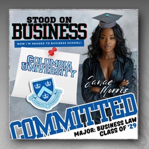 May include: A woman wearing a blue shirt and a graduation cap stands with her arms crossed. A white note with the text "Columbia University" is pinned to a gray background. The text "Stood on Business" is above the note. The text "Committed" is below the woman, with the text "Major: Business Law Class of '29" below that.