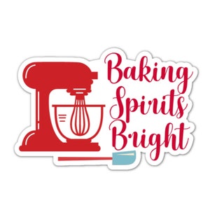 Baking Spirits Bright, Baking, Bake, Stickers, Christmas Baking, Vinyl, Die cut, Waterproof