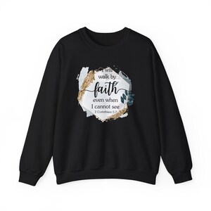 I will walk by Faith Crewneck Sweatshirt Christian Apparel
