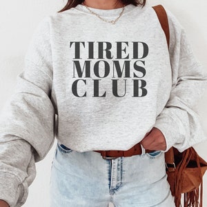 Müde Moms Club Sweatshirt, erster Muttertag Sweatshirt, Mama Crewneck, müde Mama Crewneck, lustige Mama Crewneck, anti Social Mom Club