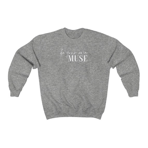 Be Your Own Muse Hoodie, Empowerment Crewneck, Self Love