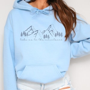 take me to the mountains hoodie, hiking hoodie, mountains sweatshirt, camping sweatshirt, nature lover sweatshirt, mountains hoodie