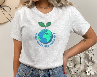 earth day shirt, happy earth day, climate change shirt, nature lover gift, teacher earth day shirt, make every day earth day, planet shirt