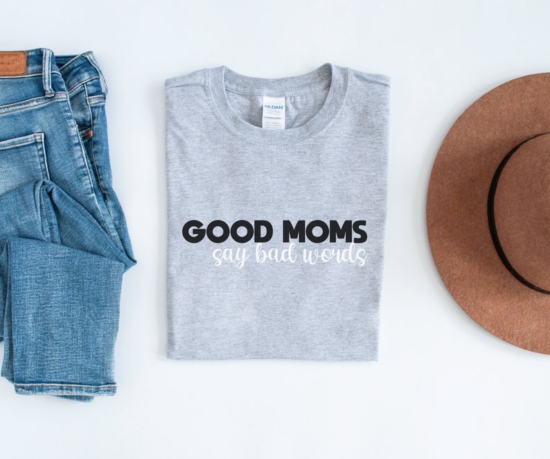 funny mom shirt, good moms say bad words shirt, mom tee, mom humor gift, mom gift, mama shirt, moms cuss shirt, gift for mom, new mom shirt