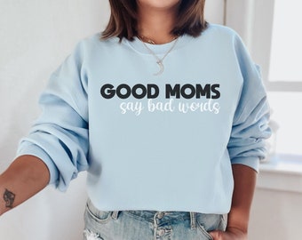 sweat-shirt drôle de maman, les bonnes mamans disent sweat-shirt de mauvais mots, cadeaux d'humour de maman, sweat-shirt de maman, ras du cou de maman, cadeaux de maman, premier cadeau de fête des mères