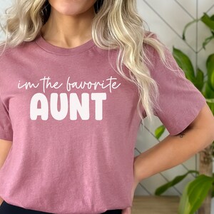 aunt shirt, im the favorite aunt shirt, auntie shirt, auntie gift, aunt gift, best aunt ever shirt, funny aunt shirt, pregnancy reveal aunt