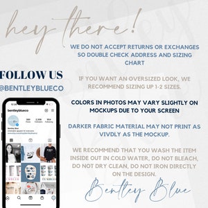 May include: A phone screen displaying a social media profile for a business called Bentley Blue. The profile has 380 posts, 2,306 followers, and 954 people following. The profile picture is a blue circle with the text "Bentley Blue" in white. The profile banner is a light blue color. The phone screen also shows a grid of images of various products, including tumblers, shirts, and mugs. The text "FOLLOW US @BENTLEYBLUECO" is displayed in the upper left corner of the image. The text "WE DO NOT ACCEPT RETURNS OR EXCHANGES SO DOUBLE CHECK ADDRESS AND SIZING CHART" is displayed in the upper right corner of the image. The text "IF YOU WANT AN OVERSIZED LOOK, WE RECOMMEND SIZING UP 1-2 SIZES." is displayed below the text "FOLLOW US @BENTLEYBLUECO". The text "COLORS IN PHOTOS MAY VARY SLIGHTLY ON MOCKUPS DUE TO YOUR SCREEN" is displayed below the text "IF YOU WANT AN OVERSIZED LOOK, WE RECOMMEND SIZING UP 1-2 SIZES.". The text "DARKER FABRIC MATERIAL MAY NOT PRINT AS VIVDLY AS THE MOCKUP." is displayed below the text "COLORS IN PHOTOS MAY VARY SLIGHTLY ON MOCKUPS DUE TO YOUR SCREEN". The text "WE RECOMMEND THAT YOU WASH THE ITEM INSIDE OUT IN COLD WATER, DO NOT BLEACH, DO NOT DRY CLEAN, DO NOT IRON DIRECTLY ON THE DESIGN." is displayed below the text "DARKER FABRIC MATERIAL MAY NOT PRINT AS VIVDLY AS THE MOCKUP.". The text "Bentley Blue" is displayed in a large font at the bottom of the image.