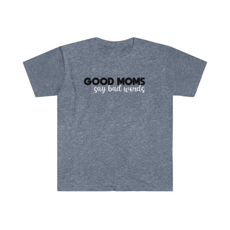 funny mom shirt, good moms say bad words shirt, mom tee, mom humor gift, mom gift, mama shirt, moms cuss shirt, gift for mom, new mom shirt