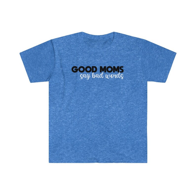 funny mom shirt, good moms say bad words shirt, mom tee, mom humor gift, mom gift, mama shirt, moms cuss shirt, gift for mom, new mom shirt