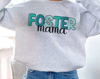 Foster Mama Sweatshirt, gift for foster mom, foster care appreciation gift, Foster Mom Appreciation Gift, mothers day gift for foster mom