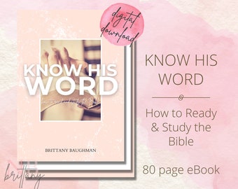 KNOW HIS WORD | How to Read and Study the Bible | eBook |Printable | Digital Download | Bible Study Workbook with Blank Study Templates