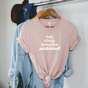 Eat, Sleep, Breathe Pickleball T-Shirt | Cute Pickleball Short Sleeve Tee | Modern Unisex Pickleball Shirt | Best Pickleball Apparel & Gifts
