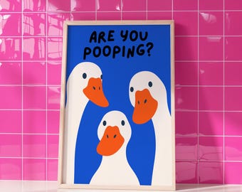 Are You Pooping Poster, Toilet Humor Art, Goose Illustration, Restroom Decor Sign, Quirky Home Decor
