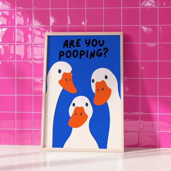 Are You Pooping Poster, Toilet Humor Art, Goose Illustration, Restroom Decor Sign, Quirky Home Decor