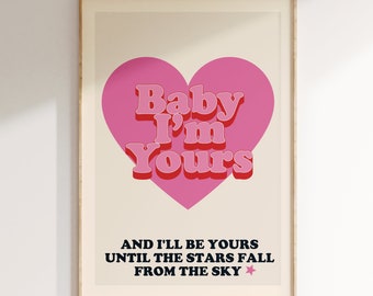 Inspired Music Print, Song Lyrics Print, Music Gift, Unframed Indie Rock Art, Gig Poster, Baby I'm Yours, Gift, Wall Deco, Music Band