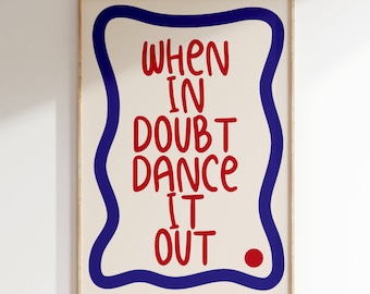 Music Inspired Print Poster, When in doubt dance it out Song Lyrics Print, Music Gift, Unframed Pop Rock Art, Gig Concert Poster, Gift