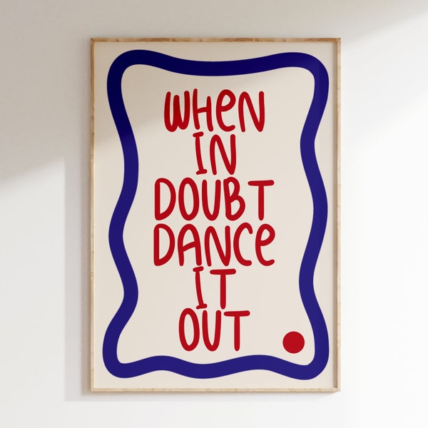 Music Inspired Print Poster, When in doubt dance it out Song Lyrics Print, Music Gift, Unframed Pop Rock Art, Gig Concert Poster, Gift