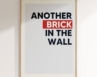 Music Inspired Print, Another Brick In The Wall, Song Lyrics Print, Music Gift, Gig  Poster, Indie Rock Print, Concert, Wall Deco, Rock Band