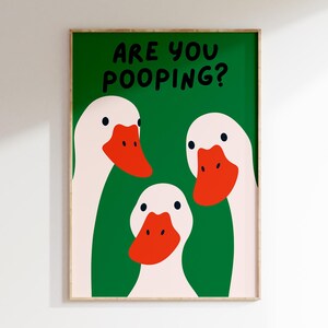 Are You Pooping Poster, Toilet Humor Art, Goose Illustration, Restroom Decor Sign, Quirky Home Decor image 2