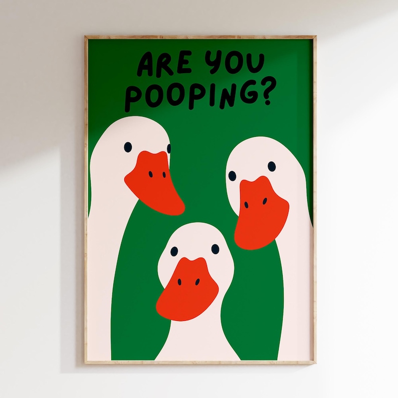 Are You Pooping Poster, Toilet Humor Art, Goose Illustration, Restroom Decor Sign, Quirky Home Decor image 2