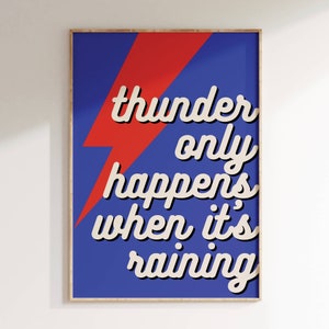 Inspired Music Print, Song Lyrics Print, Music Gift, Thunder only happens when it's raining, Unframed Indie Rock Art, Gig Poster, Wall Art