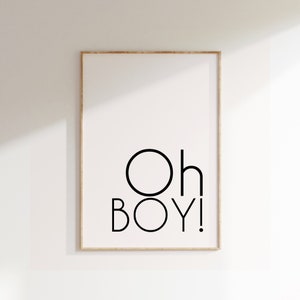 Oh Boy!  Poster, Minimalist Print, Modern Design Print, Home Decor, Wall Art, Wall Decor, Typography Prints, Simple Art, Simple Word