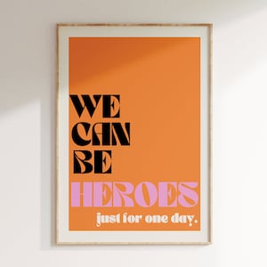 Music Inspired Print, We Can Be Heroes Print, Music Print, Lyrics Poster, Aesthetic Print, Rock Poster Art, Retro Music Decor, Music Gift