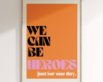 Music Inspired Print, We Can Be Heroes Print, Music Print, Lyrics Poster, Aesthetic Print, Rock Poster Art, Retro Music Decor, Music Gift