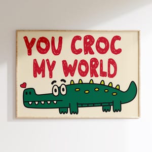 Póster "You croc my world", arte de pared para niños, póster colorido para habitación infantil, arte divertido y lúdico para habitación infantil, regalo personalizable para niños