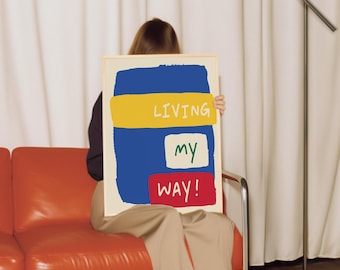 Living My Way Art Print: Modern Typography, Positive Vibes