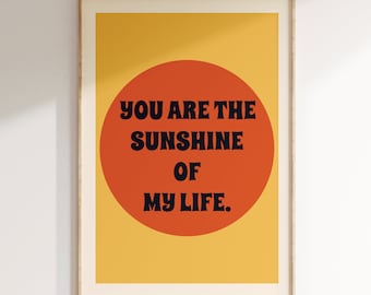 Music Inspired Poster, You are the sunshine of my life,  Song Lyrics Wall Art, Gig Poster, Lyrics Art, Vintage Poster, Music Print, 70s vibe