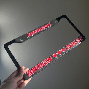Broken Builds License Plate Frame | JDM Decor, Car Accessories, Gifts for him, Anime, Gamer Merch