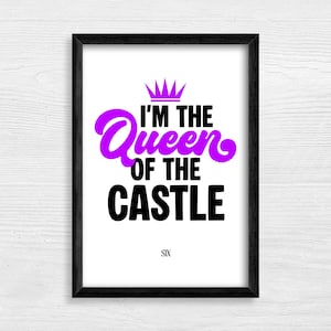 I&#39;m the Queen of the Castle - SIX - Musical Theatre Broadway Musicals West End Print Poster Wall Art Printable Gift Digital Download
