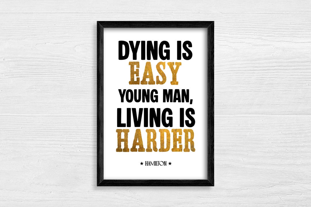 Dying is Easy Living is Harder Hamilton Musical Theatre Broadway