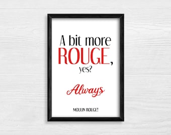 A Bit More Rouge Always - Moulin Rouge - Musical Theatre Broadway Musicals West End Print Poster Wall Art Printable Gift Digital Download