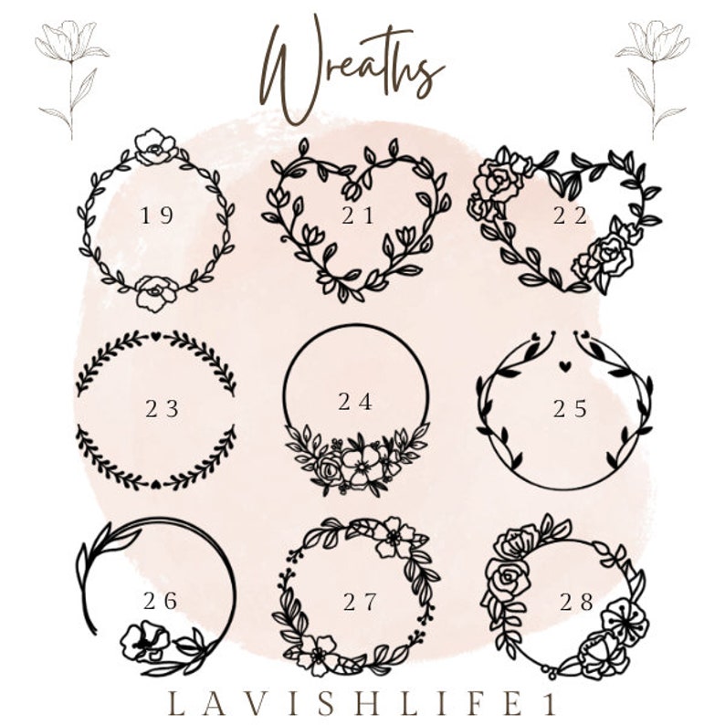 May include: A set of eight black and white wreath designs numbered 19 to 28. The wreaths are on a pink watercolour background. The text "Wreaths" is at the top of the image and the text "LAVISHLIFE1" is at the bottom.